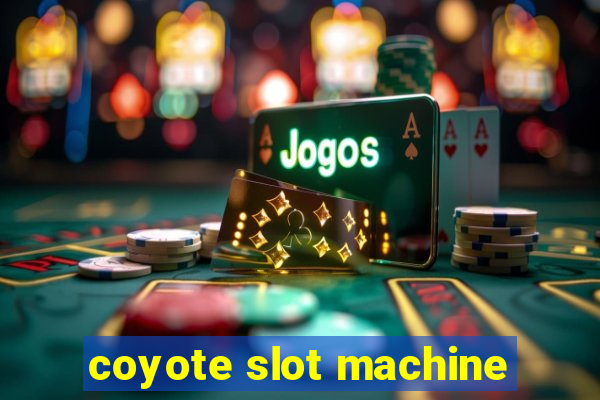 coyote slot machine